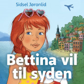 Bettina vil til Syden! av Sidsel Jøranlid (Nedlastbar lydbok)