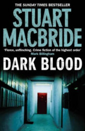Dark blood av Stuart MacBride (Heftet)