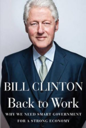 Back to work av Bill Clinton (Innbundet)
