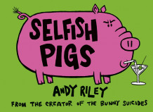 Selfish pigs av Andy Riley (Heftet)
