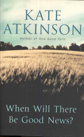 When will there be good news? av Kate Atkinson (Heftet)