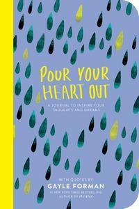 Pour your heart out with Gayle Forman av Gayle Forman (Heftet)