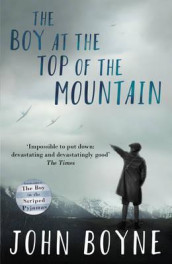 The boy at the top of the mountain av John Boyne (Heftet)