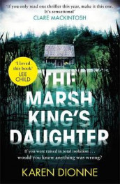 The Marsh King's daughter av Karen Dionne (Heftet)