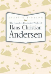 The complete illustrated works av H.C. Andersen (Innbundet)
