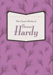 The classic works of Thomas Hardy av Thomas Hardy (Innbundet)
