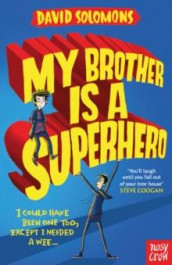 My brother is a superhero av David Solomons (Heftet)