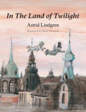 In the land of twilight av Astrid Lindgren (Innbundet)