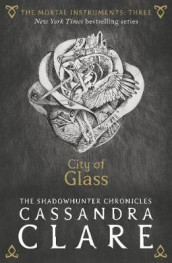 City of glass av Cassandra Clare (Heftet)