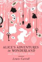 Alice's adventures in wonderland and other stories av Lewis Carroll (Innbundet)