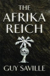 The Afrika reich av Guy Saville (Heftet)