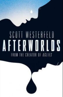 Afterworlds av Scott Westerfeld (Heftet)