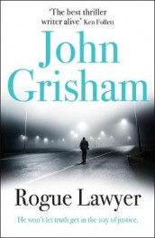 Rogue lawyer av John Grisham (Innbundet)