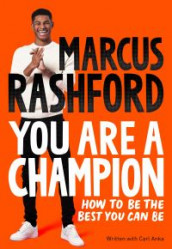 You are a champion av Carl Anka, Marcus Rashford og Katie Warriner (Heftet)