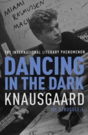 Dancing in the dark av Karl Ove Knausgård (Heftet)