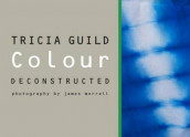 Colour deconstructed av Tricia Guild (Innbundet)