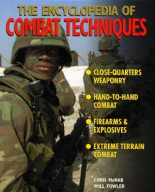 The encyclopedia of combat techniques av Chris McNab og Will Fowler (Innbundet)