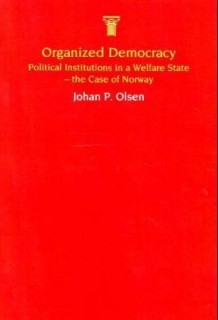 Organized democracy av Johan Peder Olsen (Heftet)