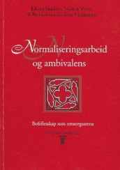 Normaliseringsarbeid og ambivalens av Willy Lichtwarck, Tone Magnussen, Johans Sandvin og Mårten Söder (Heftet)