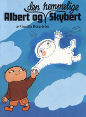 Albert og den hemmelige Skybert av Gunilla Bergström (Innbundet)