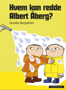 Hvem kan redde Albert Åberg av Gunilla Bergström (Innbundet)