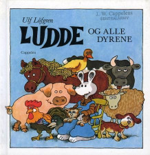 Ludde og alle dyrene av Ulf Löfgren (Innbundet)