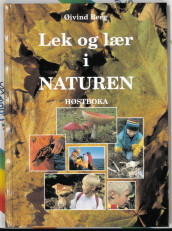 Lek og lær i naturen av Øivind Berg (Innbundet)