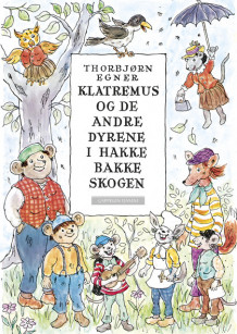 Klatremus og de andre dyrene i Hakkebakkeskogen av Thorbjørn Egner (Innbundet)