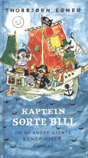 Kaptein Sorte Bill og 40 andre kjente Egner-viser av Thorbjørn Egner As (Innbundet)