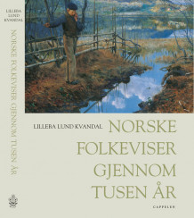 Norske folkeviser gjennom tusen år av Lilleba Annbjørg Lund Kvandal (Innbundet)