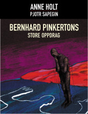 Bernhard pinkertons store oppdrag av Anne Holt og Pjotr Sapegin (Innbundet)