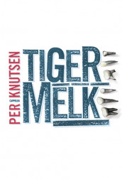 Tigermelk av Per Knutsen (Innbundet)