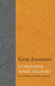 Litteraturens norske nullpunkt av Georg Johannesen (Innbundet)