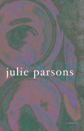 Når tiden er inne av Julie Parsons (Innbundet)