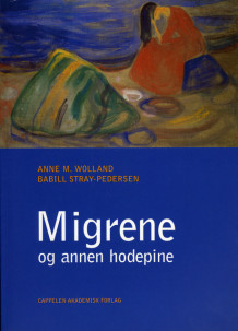 Migrene og annen hodepine av Babill Stray-Pedersen og Anne M. Wolland (Heftet)
