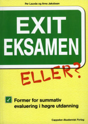Exit eksamen - eller? av Arne Jakobsen og Per Lauvås (Heftet)