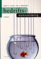 Bedriftsmarknadsføring av Bengt E. Olsen (Heftet)