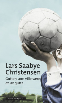 Gutten som ville være en av gutta av Lars Saabye Christensen (Heftet)