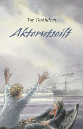 Akterutseilt av Tor Torkildsen (Innbundet)