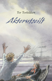 Akterutseilt av Tor Torkildsen (Innbundet)
