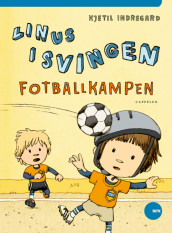 Linus i svingen - Fotballkampen av Kjetil Indregard (Innbundet)