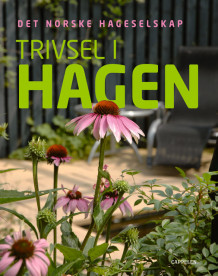 Trivsel i hagen av Det Norske Hageselskap (Innbundet)