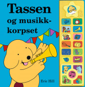 Tassen og musikk-korpset av Eric Hill (Innbundet)