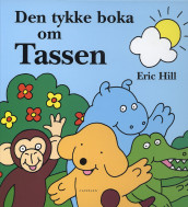 Den tykke boka om Tassen av Eric Hill (Innbundet)