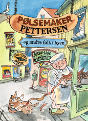 Pølsemaker Pettersen og andre folk i byen av Anne-Lise Gjerdrum (Innbundet)