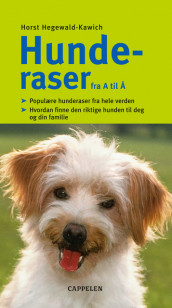 Hunderaser fra A til Å av Horst Hegewald-Kawich (Fleksibind)