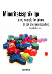 Minoritetsspråklige med særskilte behov av Espen Egeberg, Jorunn Grøholt, Jan Arne Handorff, Svein Nymoen, Anne Cathrine Thurmann-Moe og Meral Øzerk (Heftet)