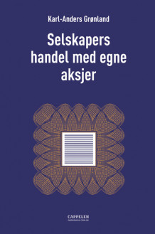 Selskapers handel med egne aksjer av Karl-Anders Grønland (Innbundet)