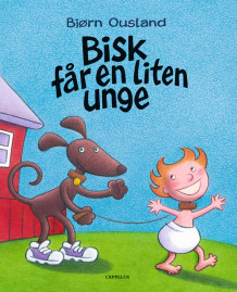 Bisk får en liten unge av Bjørn Ousland (Innbundet)