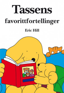 Tassens Favorittfortellinger av Eric Hill (Innbundet)